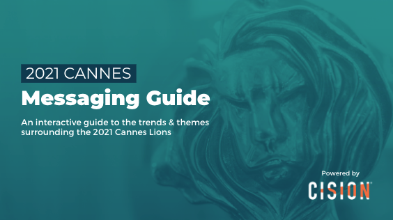 Cision’s 2021 Cannes Messaging Guide