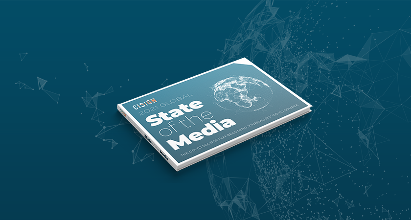 Cision’s 2021 Global State of the Media Report